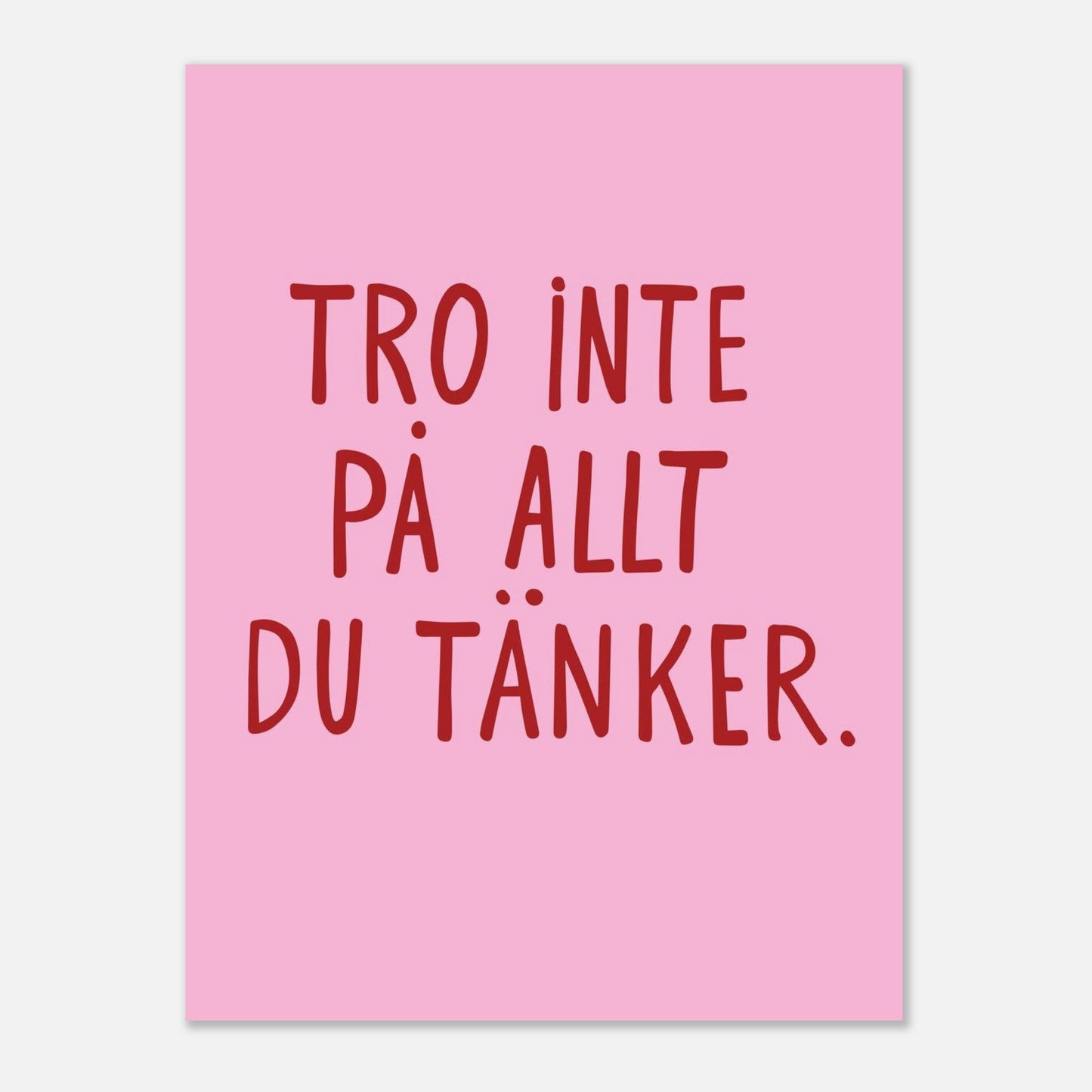 Poster | Tro inte på