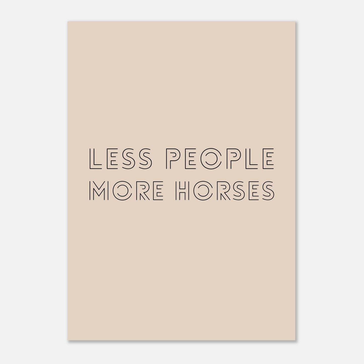 Less People, More Horses - Horse Quote Poster