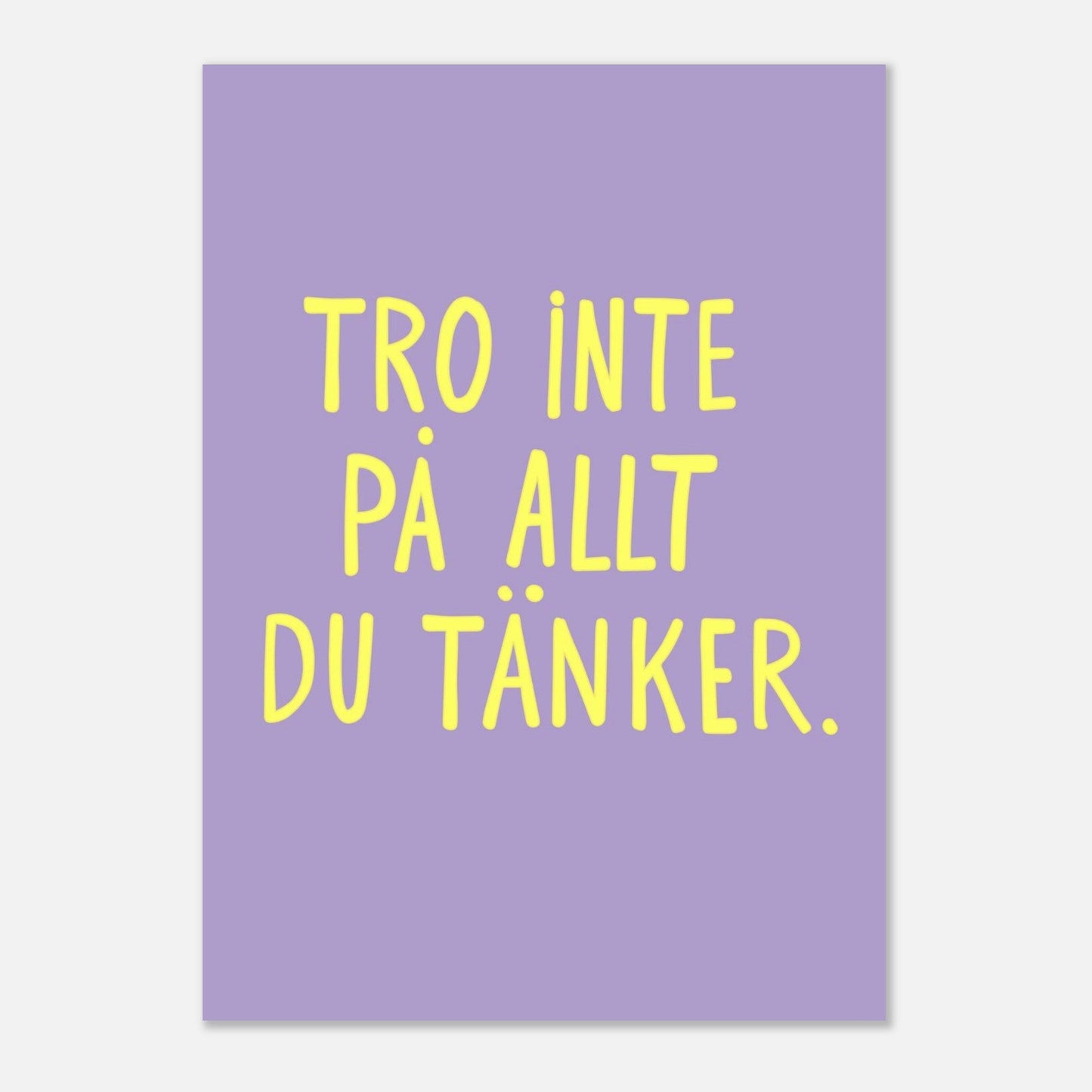 Poster | Tro inte på