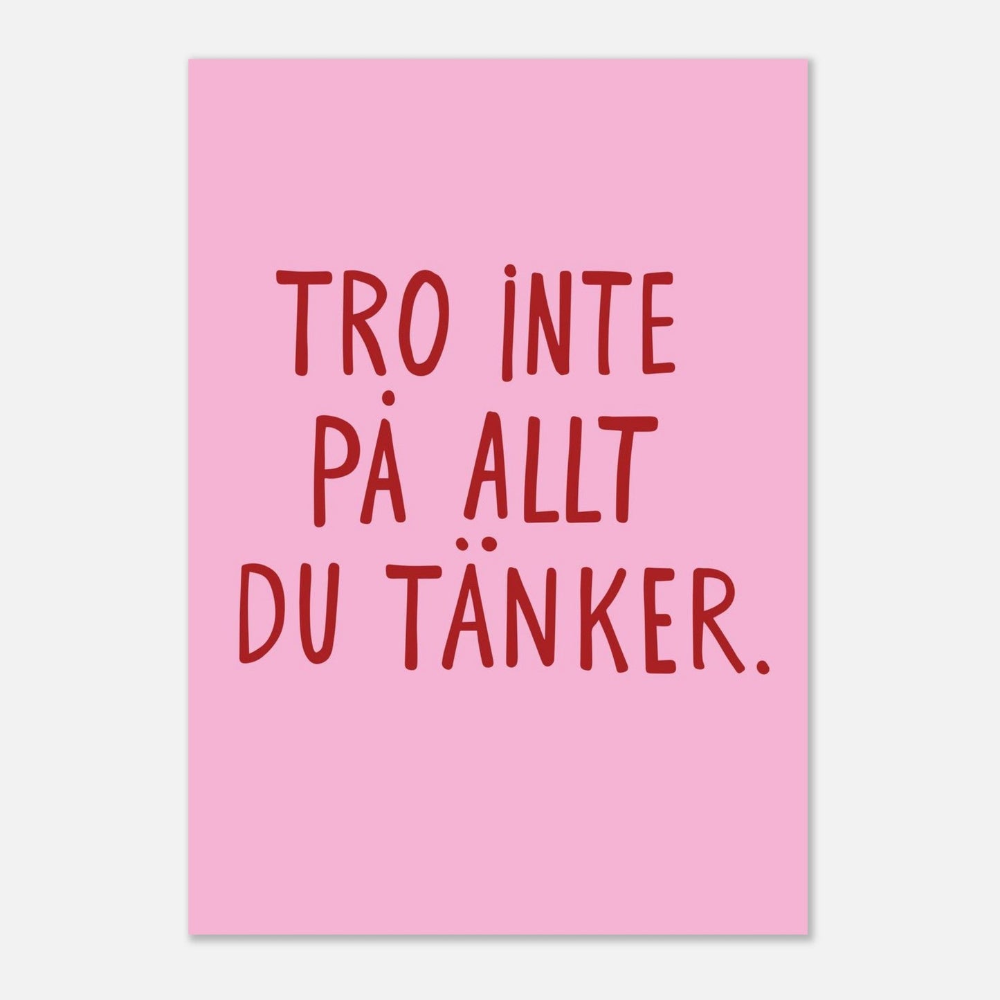 Poster | Tro inte på