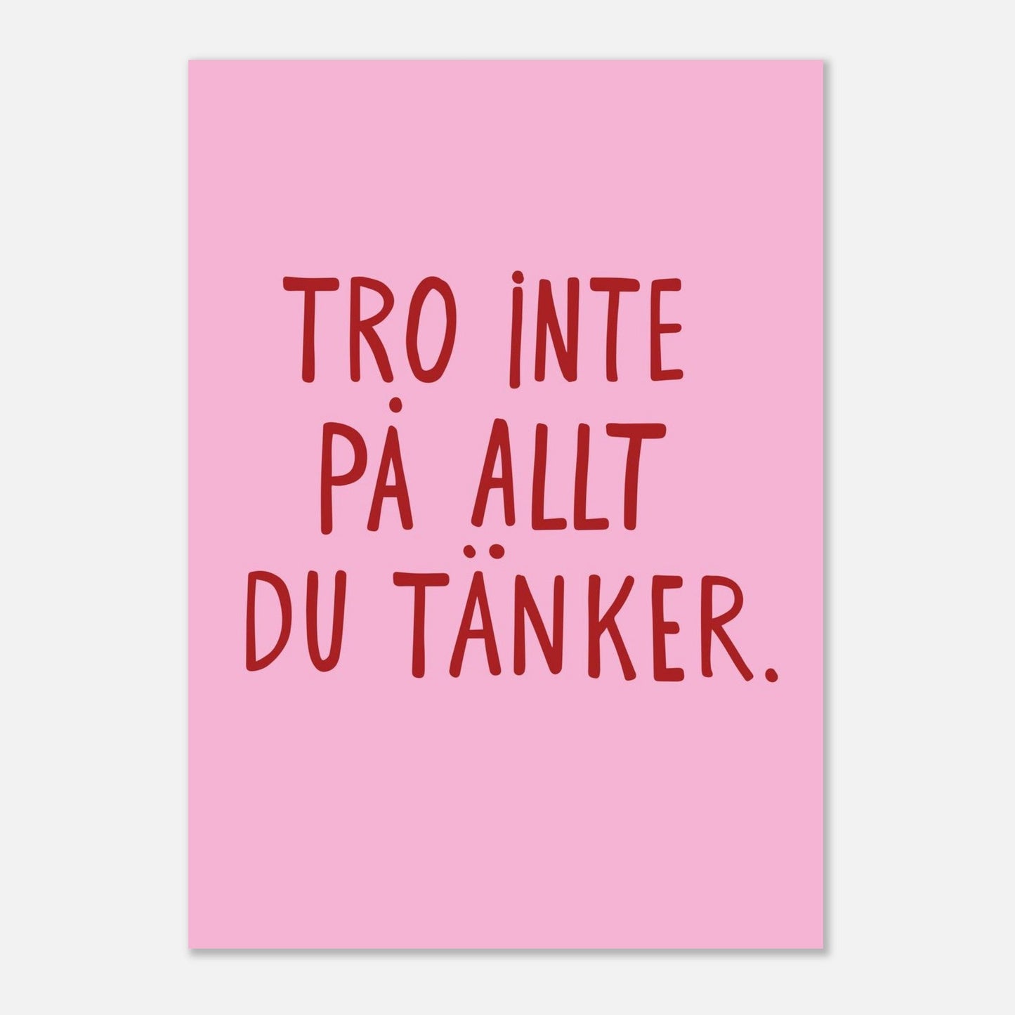 Poster | Tro inte på