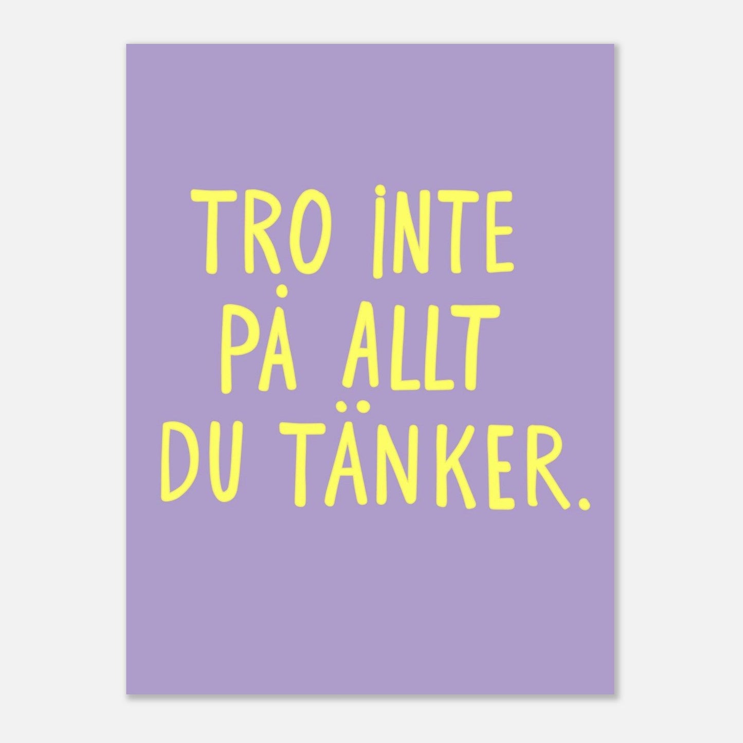 Poster | Tro inte på