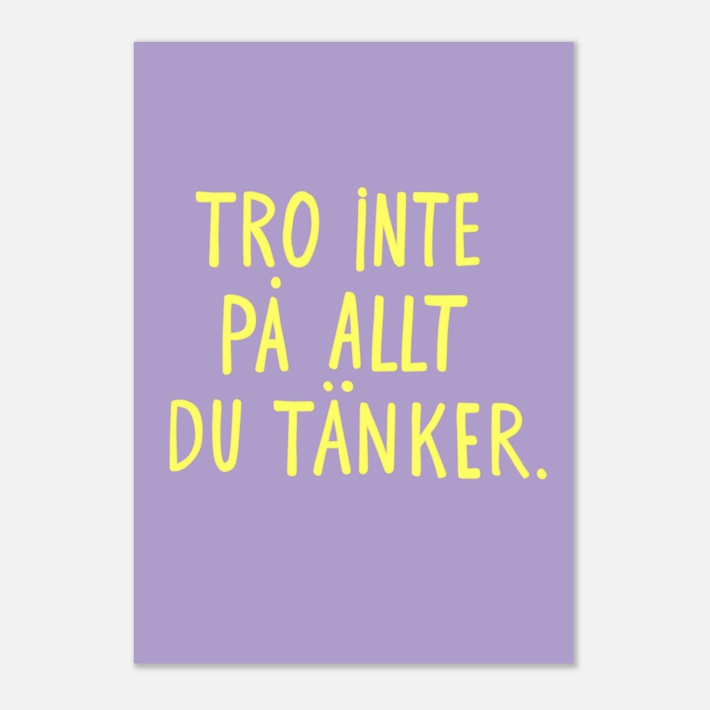 Poster | Tro inte på