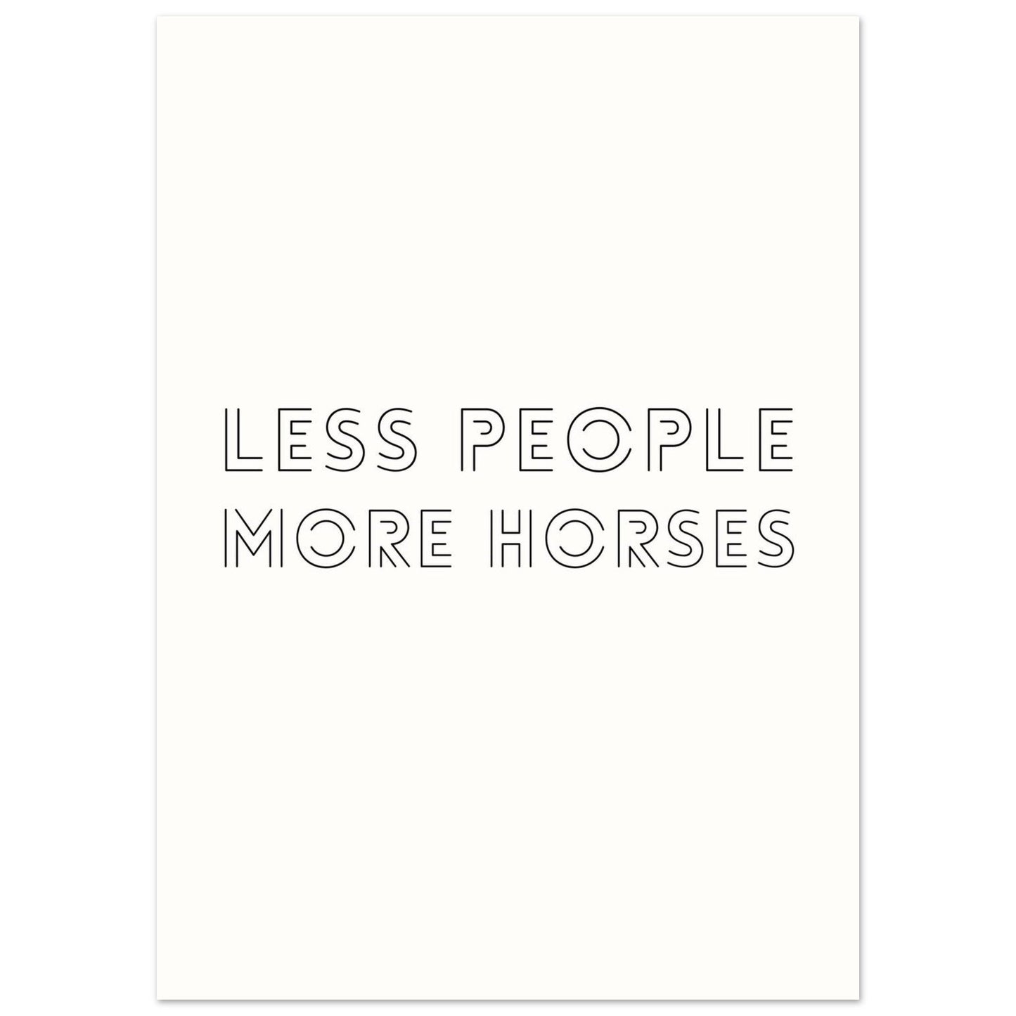Less People, More Horses - Horse Quote Poster