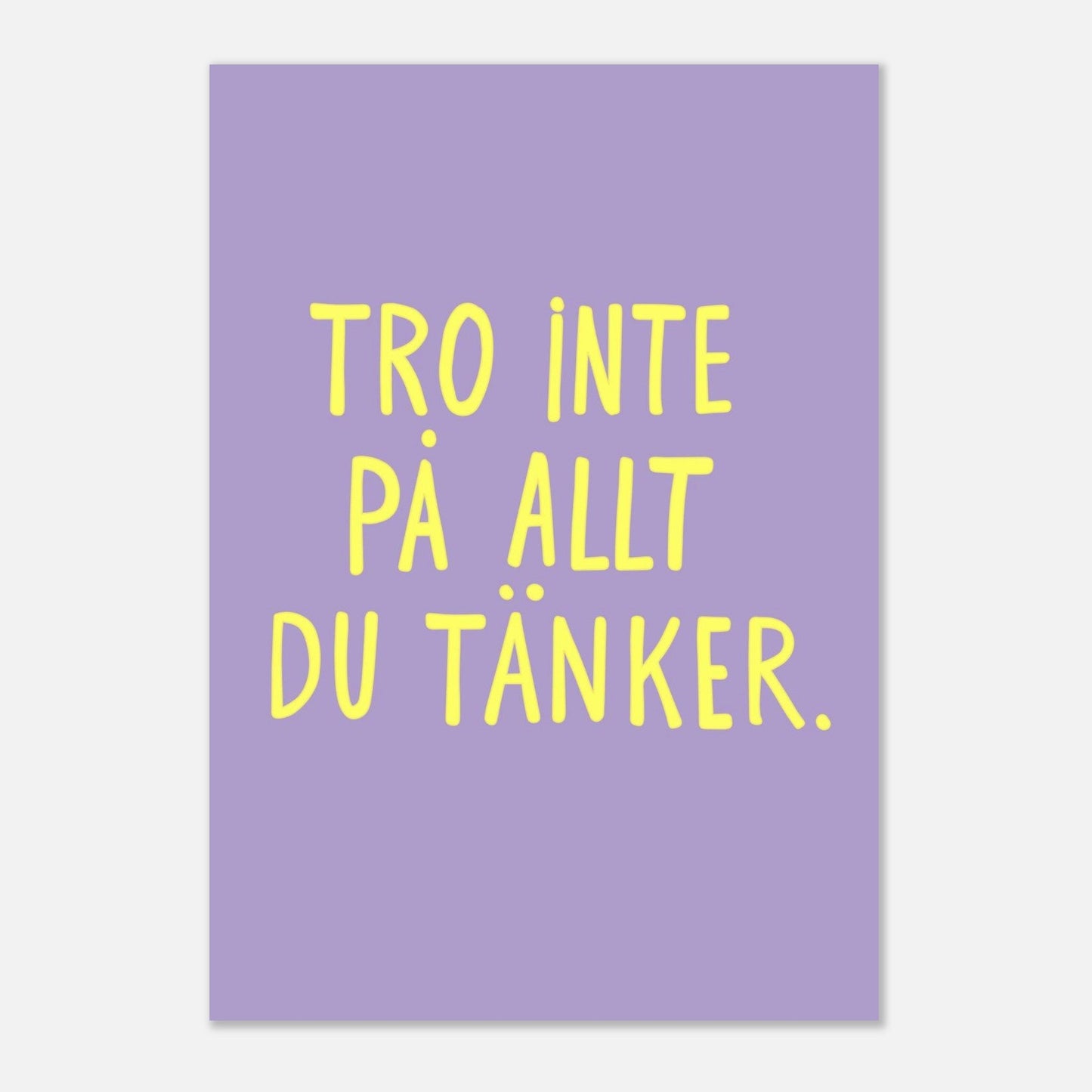 Poster | Tro inte på
