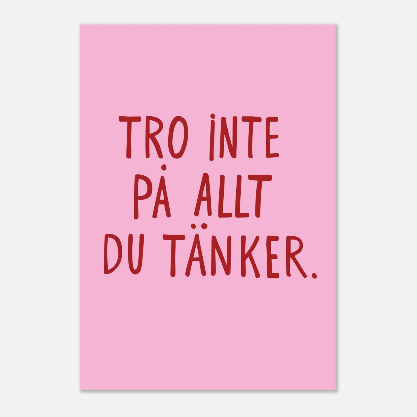 Poster | Tro inte på